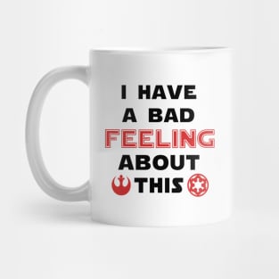 I have a bad feeling about this Mug